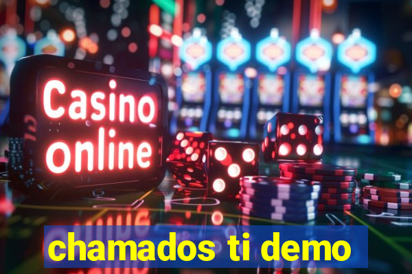 chamados ti demo