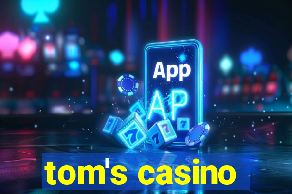 tom's casino