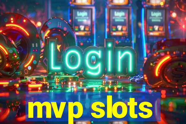 mvp slots