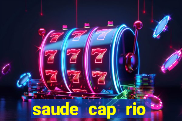 saude cap rio preto resultado