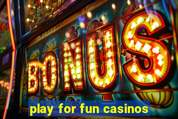 play for fun casinos