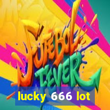 lucky 666 lot