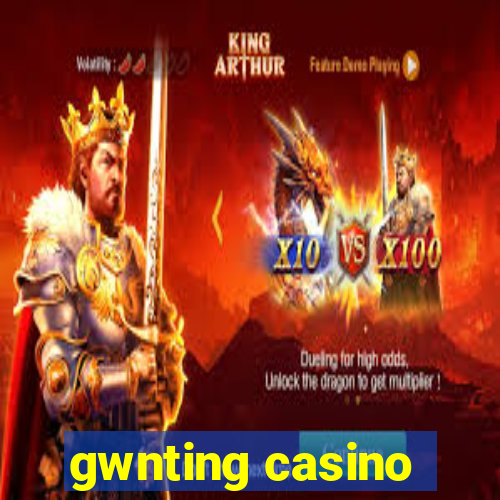 gwnting casino