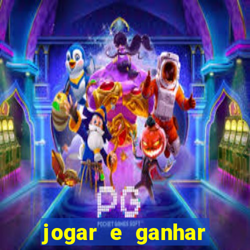 jogar e ganhar dinheiro real