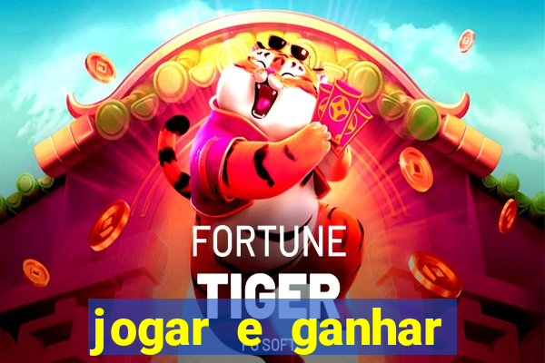 jogar e ganhar dinheiro real