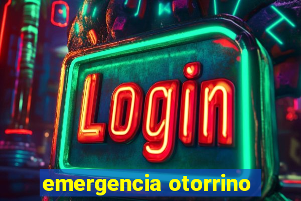 emergencia otorrino