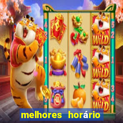 melhores horário do jogo do tigre