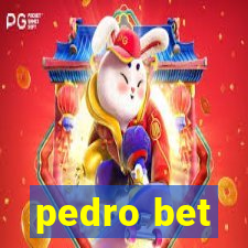 pedro bet