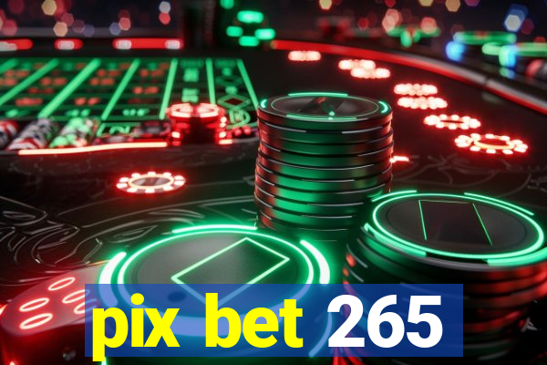 pix bet 265