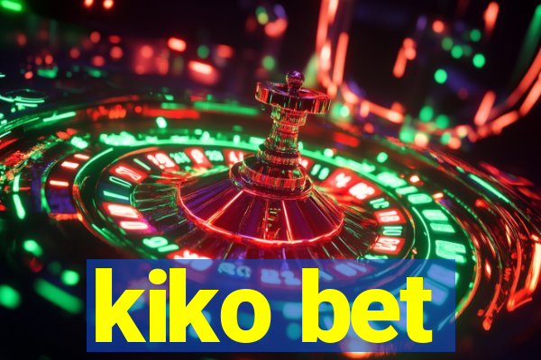 kiko bet