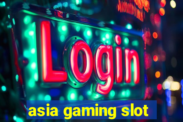 asia gaming slot