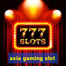 asia gaming slot