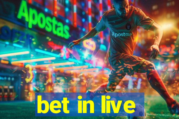 bet in live