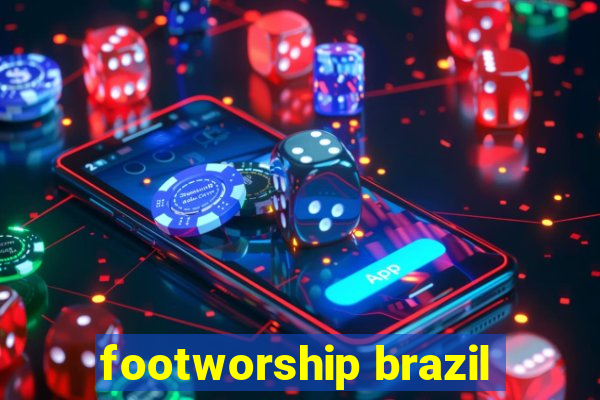 footworship brazil