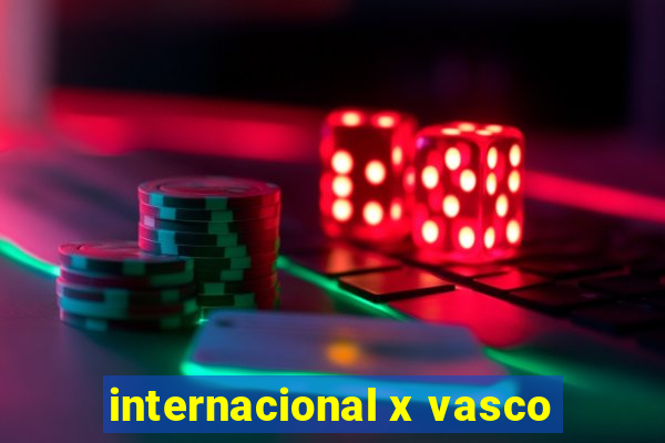 internacional x vasco