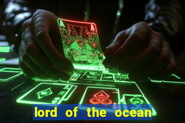 lord of the ocean slot free play