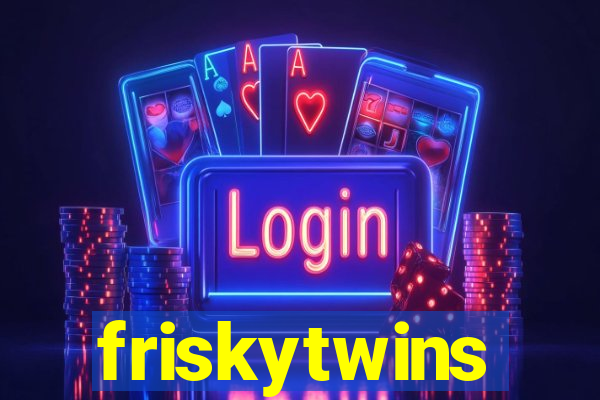 friskytwins