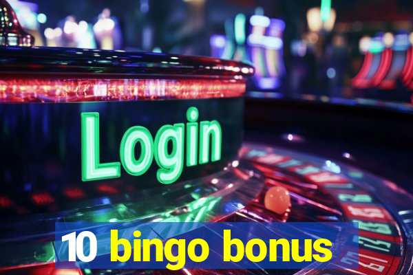 10 bingo bonus