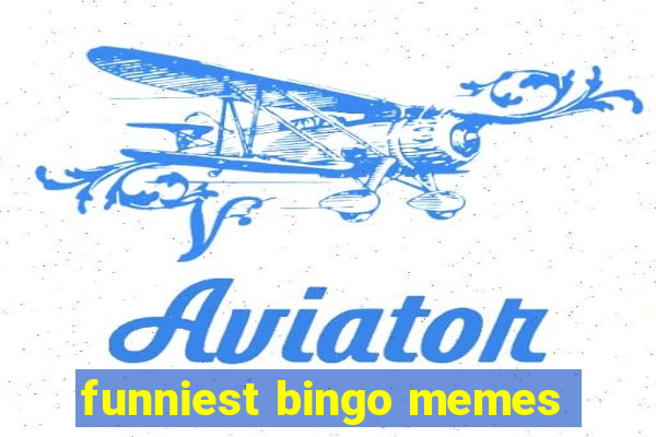 funniest bingo memes