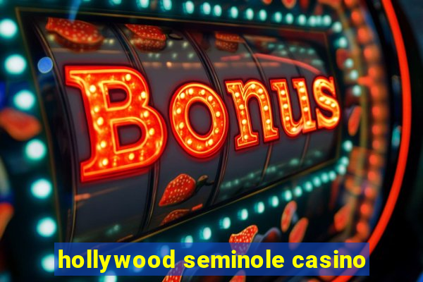 hollywood seminole casino