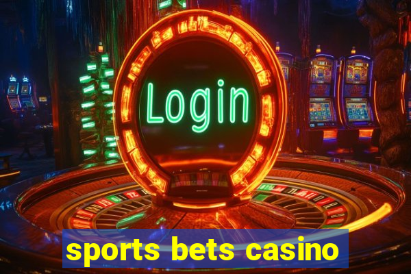 sports bets casino