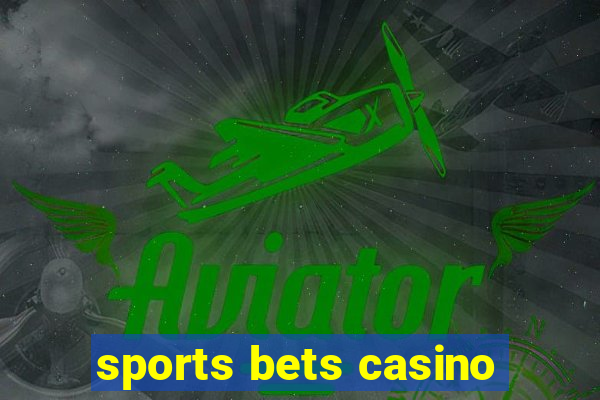 sports bets casino