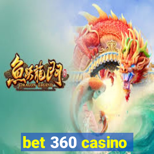 bet 360 casino