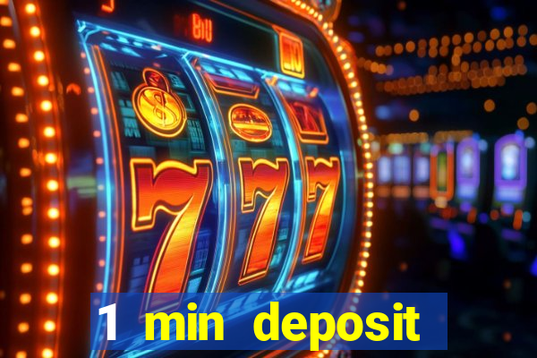 1 min deposit online casino