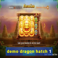 demo dragon hatch 1