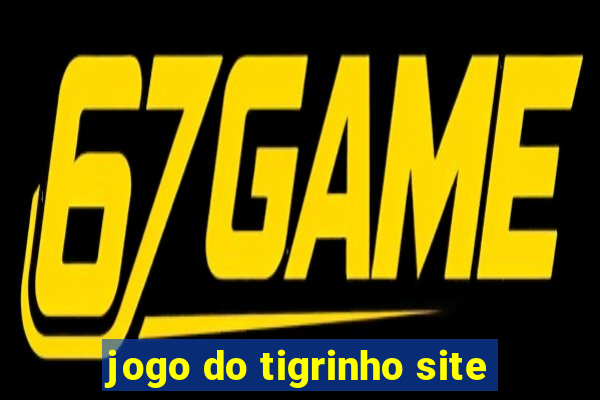 jogo do tigrinho site