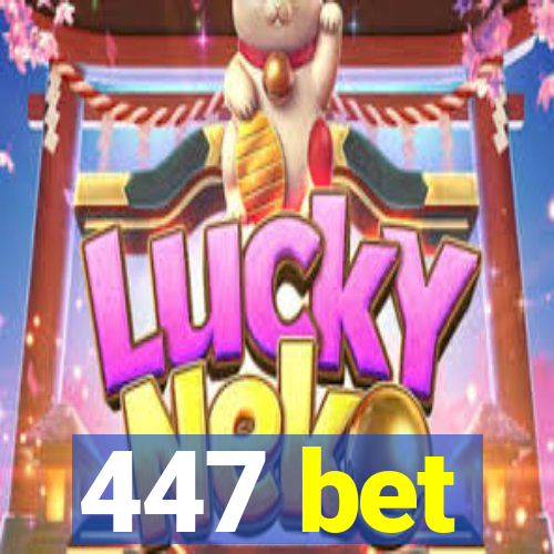 447 bet