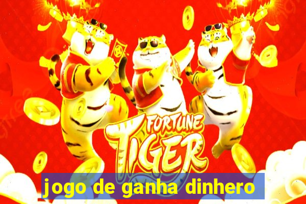 jogo de ganha dinhero