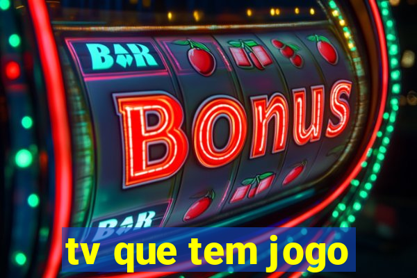 tv que tem jogo