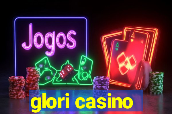 glori casino