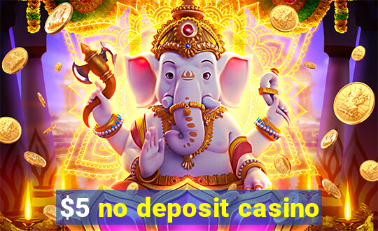 $5 no deposit casino