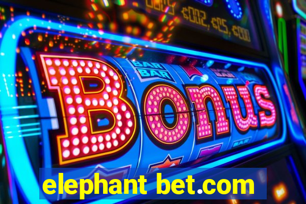 elephant bet.com