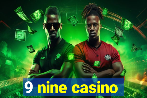 9 nine casino