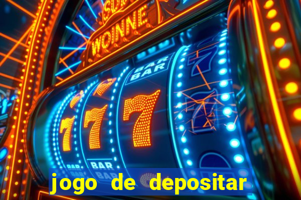 jogo de depositar 5 reais