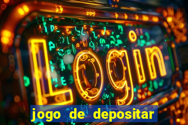 jogo de depositar 5 reais