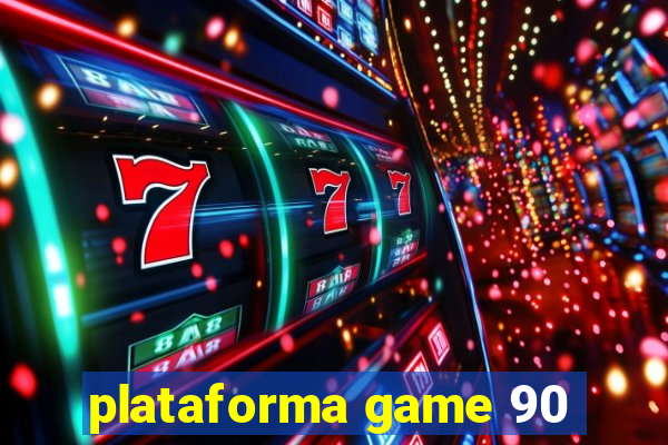 plataforma game 90