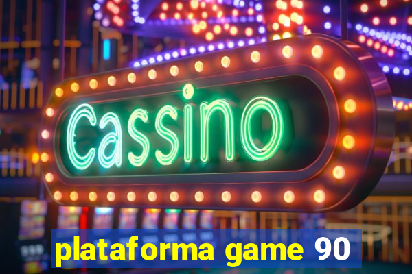 plataforma game 90