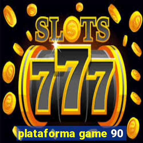 plataforma game 90