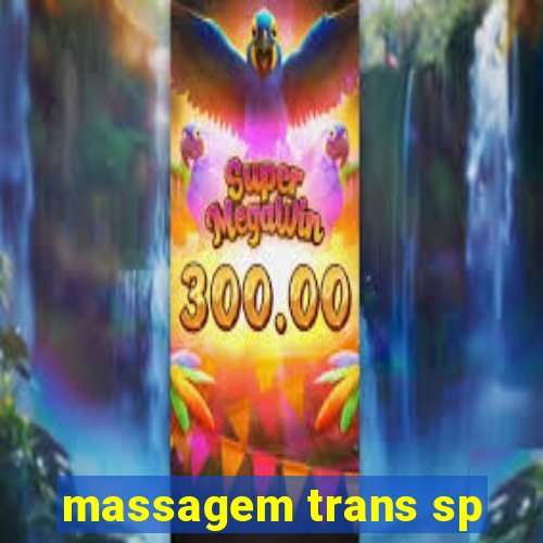 massagem trans sp