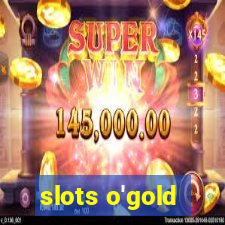 slots o'gold