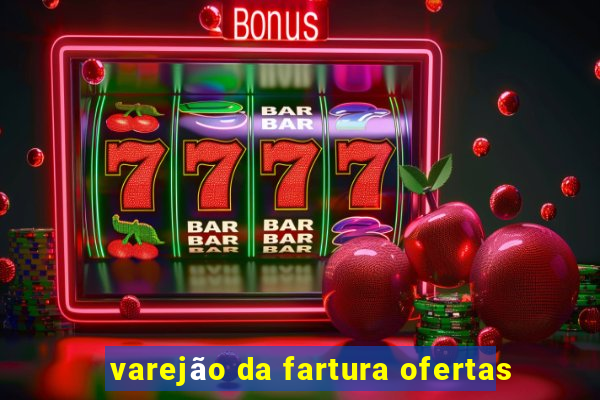 varejão da fartura ofertas