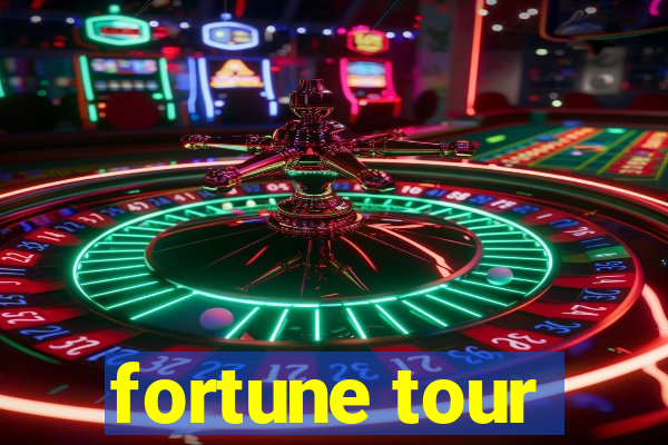 fortune tour