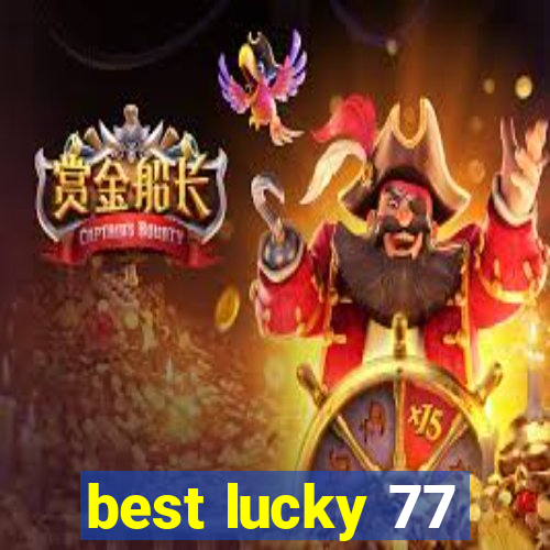 best lucky 77