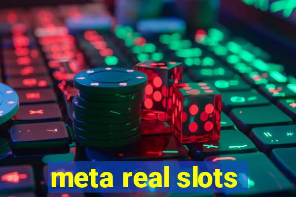 meta real slots