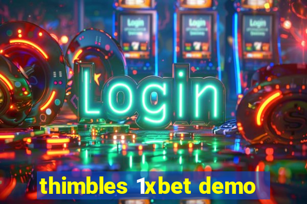 thimbles 1xbet demo