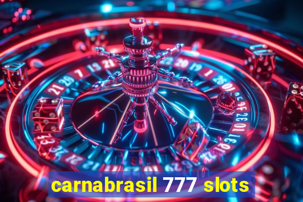 carnabrasil 777 slots